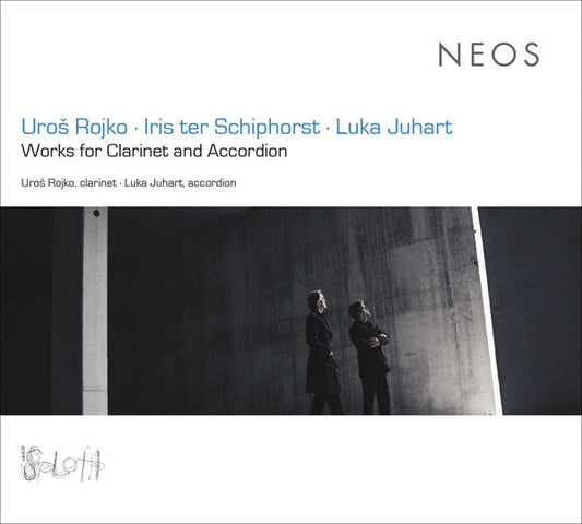 UROS ROJKO/IRIS TER SCHIPHORST/LUKA JUHART - Works for Clarinet and Accordion |-Music History