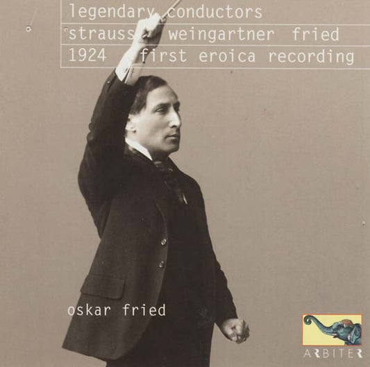 Va - Legendary Conductors: Strauss, Weingartner, Fried (1924 First Eroica Recording) |-Music History