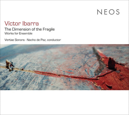 VICTOR IBARRA - The Dimension of the Fragile Works for Ensemble |-Music History