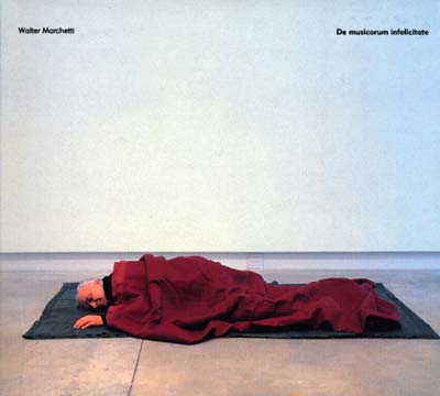 WALTER MARCHETTI - De Musicorum Infelicitate |-Music History