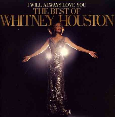 Whitney Houston - I Will Always Love You: The Best Of Whitney Houston |-Music History