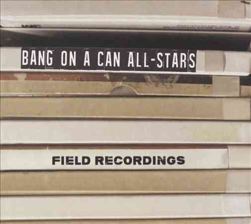 Wolfe / Bang On A Can All-stars - Field Recordings (CD + DVD Cantaloupe CA21108) | NEW-Music History