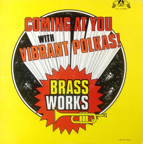 The Brass Works (2) - Coming At You With Vibrant Polkas! (VINYL) | Near Mint (NM) Near Mint (NM)--Music History