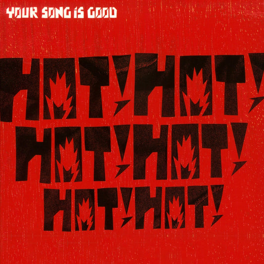 Your Song is Good - Hot! Hot! Hot! Hot! Hot! Hot! |-Music History